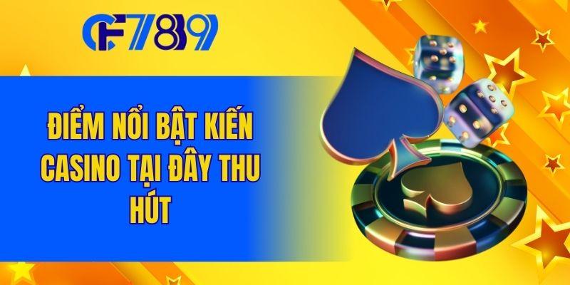 Điểm nổi bật kiến casino tại đây thu hút