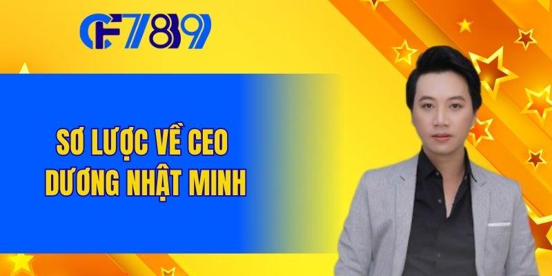 Sơ lược về CEO Dương Nhật Minh
