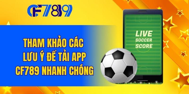 Tham khảo các lưu ý để tải app Cf89 nhanh chóng