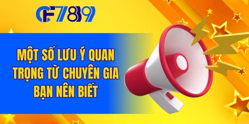 Một số lưu ý quan trọng từ chuyên gia bạn nên biết