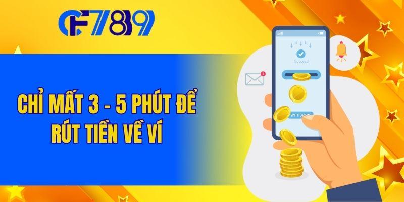 Chỉ mất 3 - 5 phút để rút tiền về ví